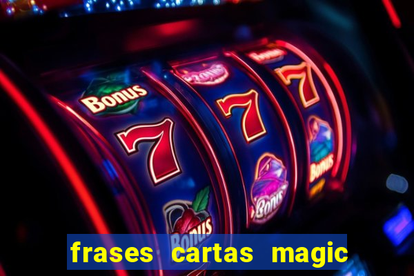 frases cartas magic the gathering